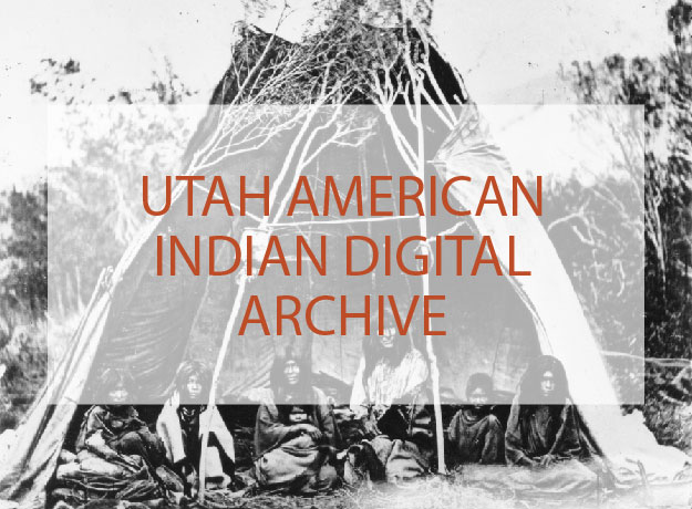 UTAH AMERICAN INDIAN DIGITAL ARCHIVE