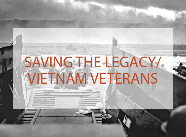 Saving the Legacy/Vietnam Veterans